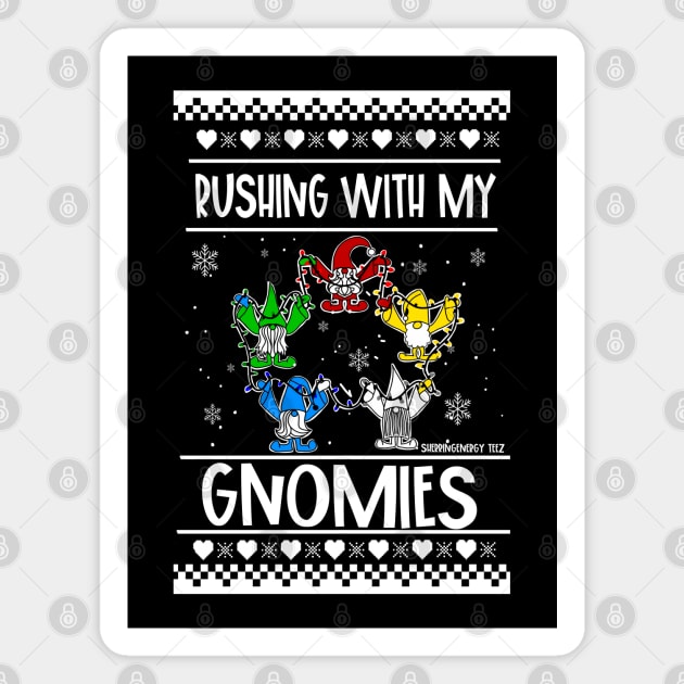 Rushing With My Gnomies Magnet by SherringenergyTeez